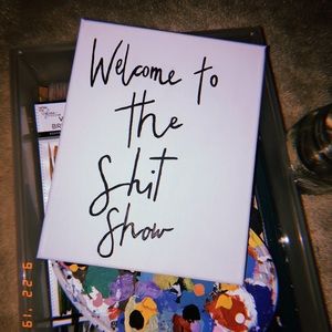 welcome to the shit show painted canvas